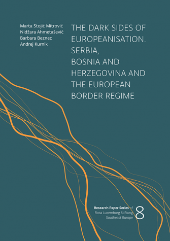 The Dark Side of Europeanisation: Serbia, Bosnia and Herzegovina and the European Border Regime